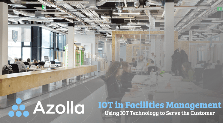 Utilising IoT Technology in Facility Management to Enhance Customer Service