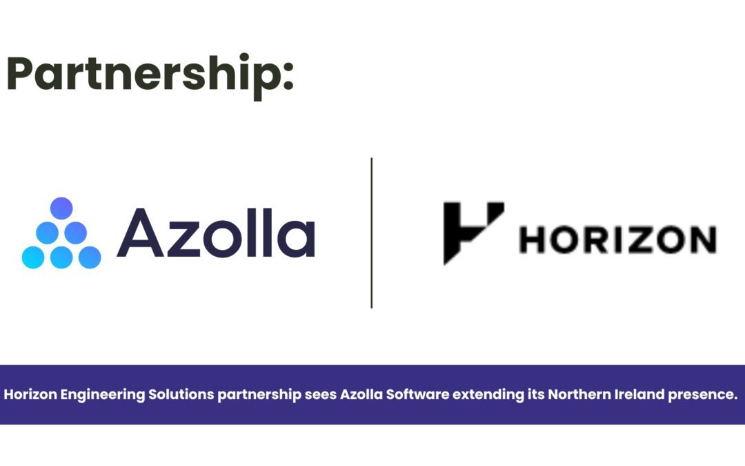 Horizon Engineering Solutions partnership sees Azolla Software extending its Northern Ireland presence offering FM Software
